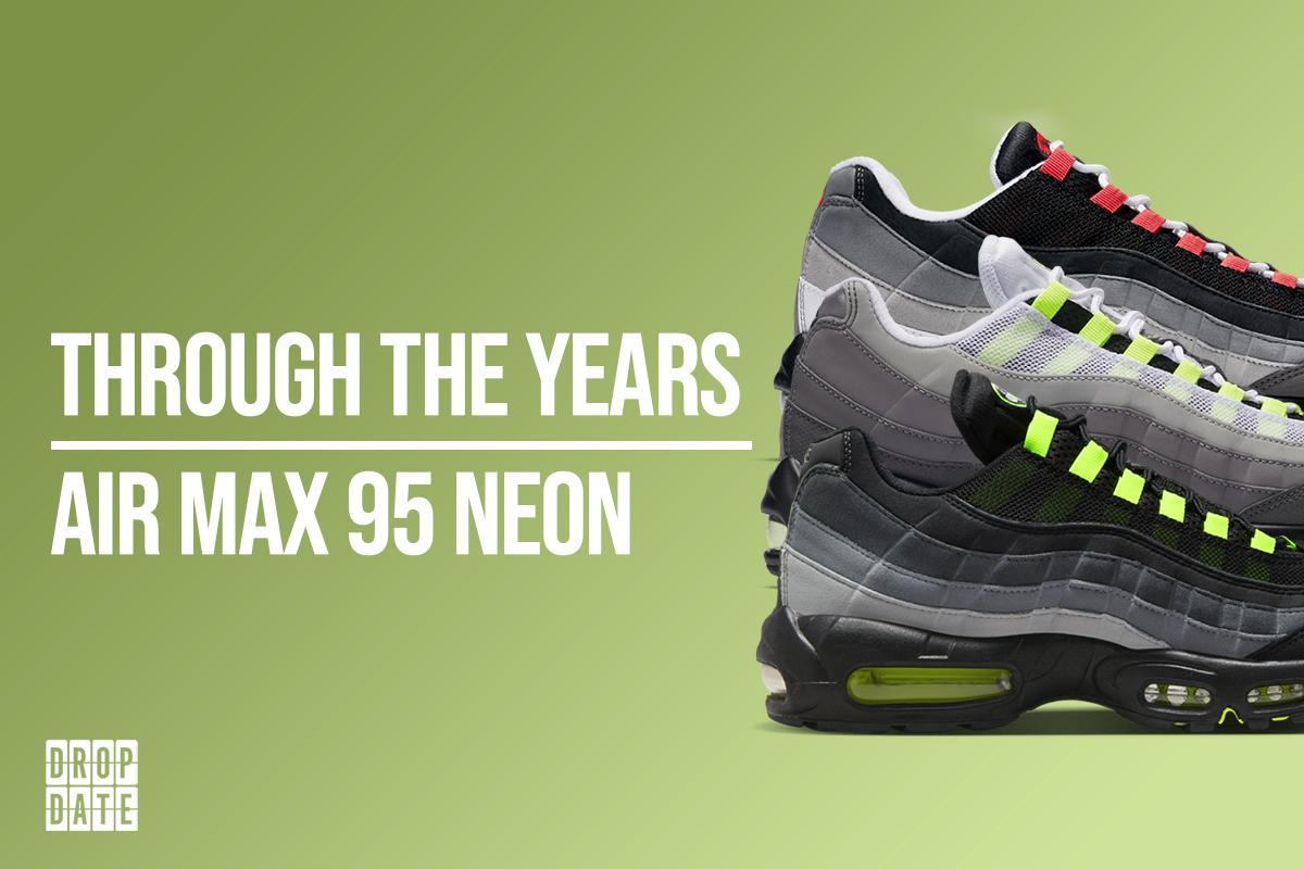 Nike Air Max 95 Neon | Through The Years