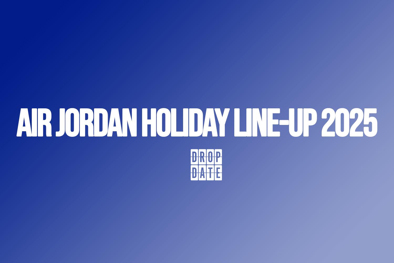 Air Jordan Holiday Line-up 2025