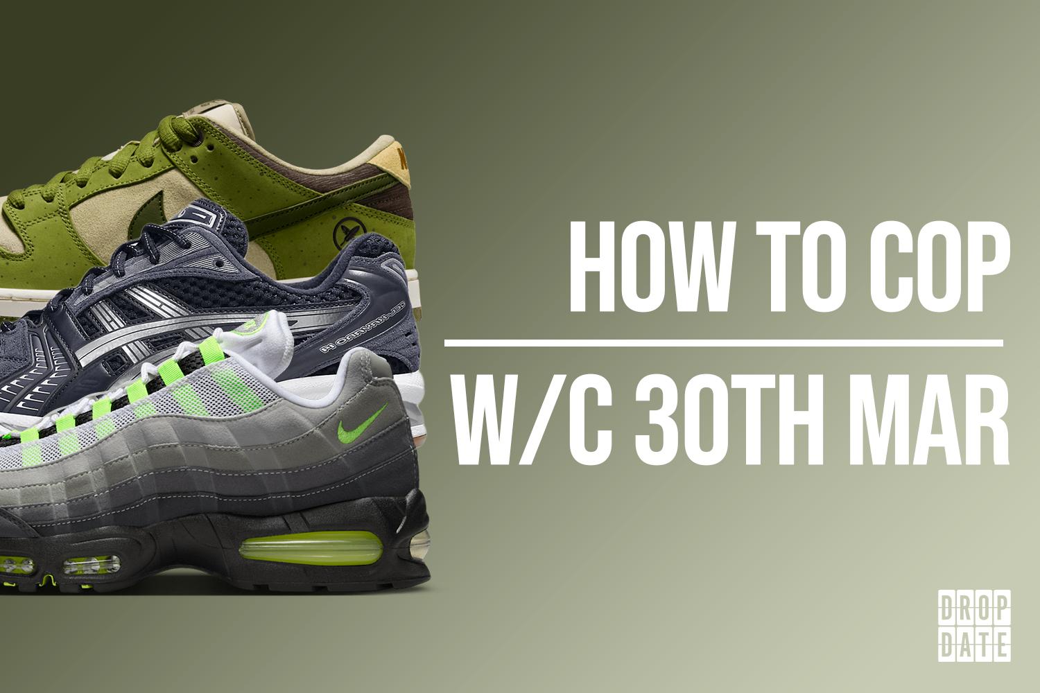 Sneaker Releases | How to Cop This Weeks Top Drops | 30th March 2025