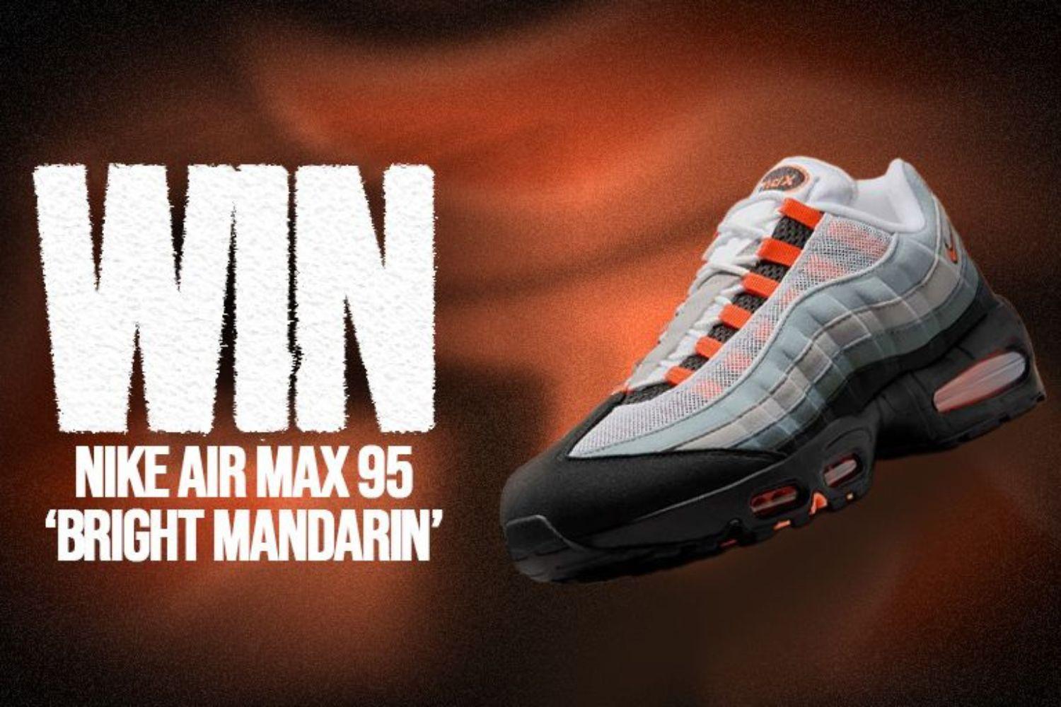 Winner Anouncement – Nike Air Max 95 OG ‘Bright Mandarin’ Giveaway