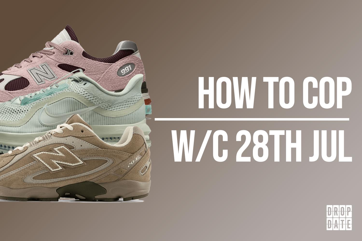 Sneaker Releases | How to Cop This Weeks Top Drops | 28th July 2025